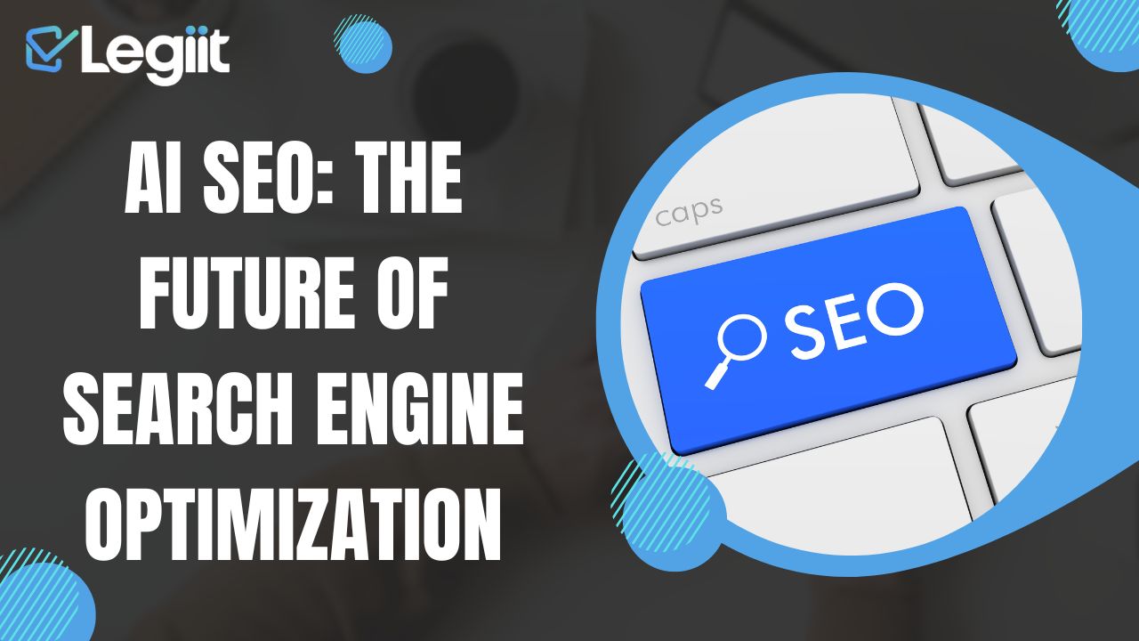 AI SEO: The Future of Search Engine Optimization - Legiit Blog