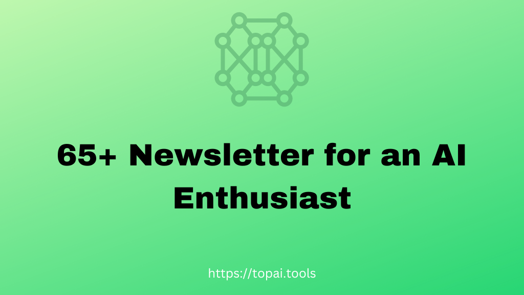 66 Best AI Newsletter lists for AI enthusiasts